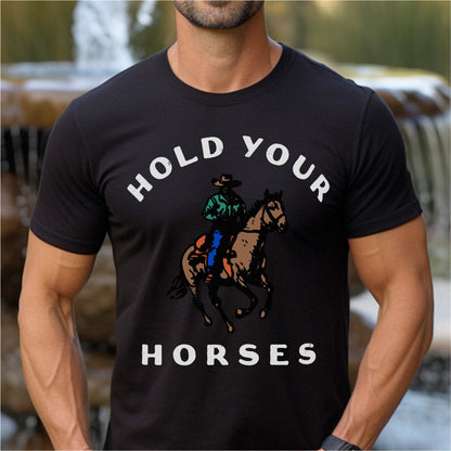 Hold Your Horse | Unisex T-Shirt