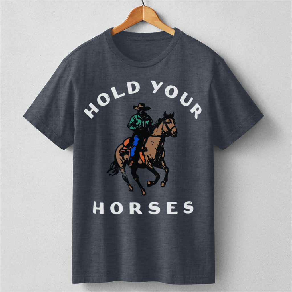 Hold Your Horse | Unisex T-Shirt