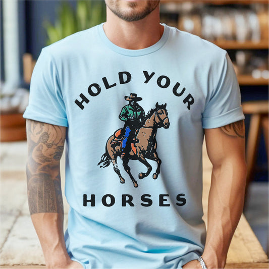 Hold Your Horse | Unisex T-Shirt