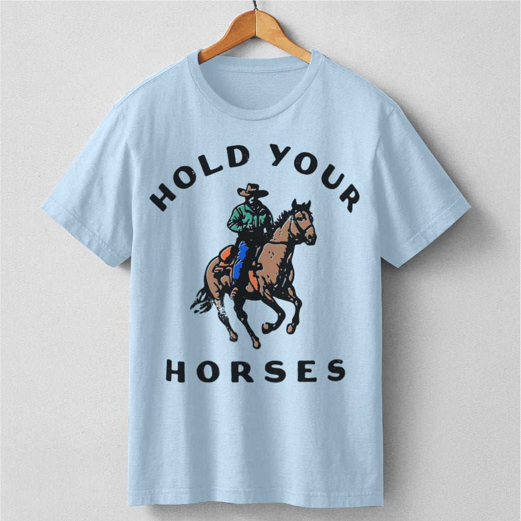 Hold Your Horse | Unisex T-Shirt