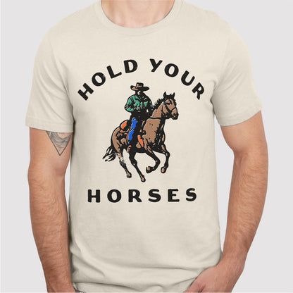 Hold Your Horse | Unisex T-Shirt