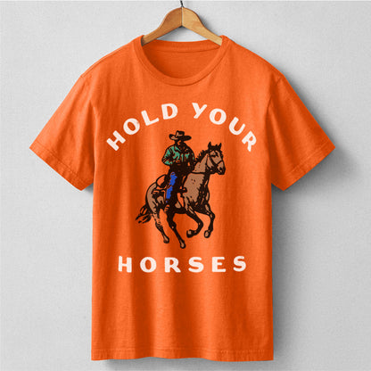 Hold Your Horse | Unisex T-Shirt