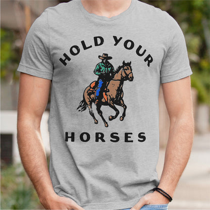 Hold Your Horse | Unisex T-Shirt