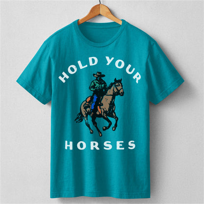 Hold Your Horse | Unisex T-Shirt