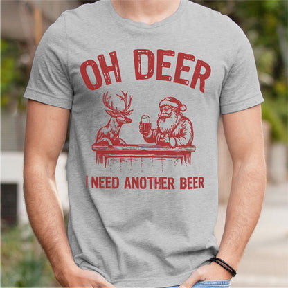 Oh Deer I Need Another Beer | Unisex T-Shirt