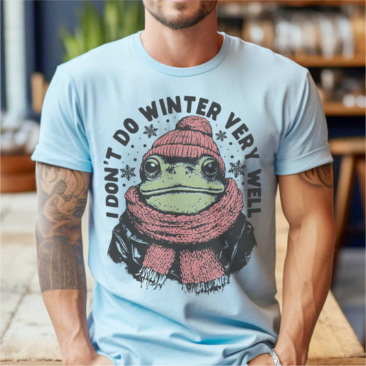 I Don't Do Winter Very Well | Unisex T-Shirt