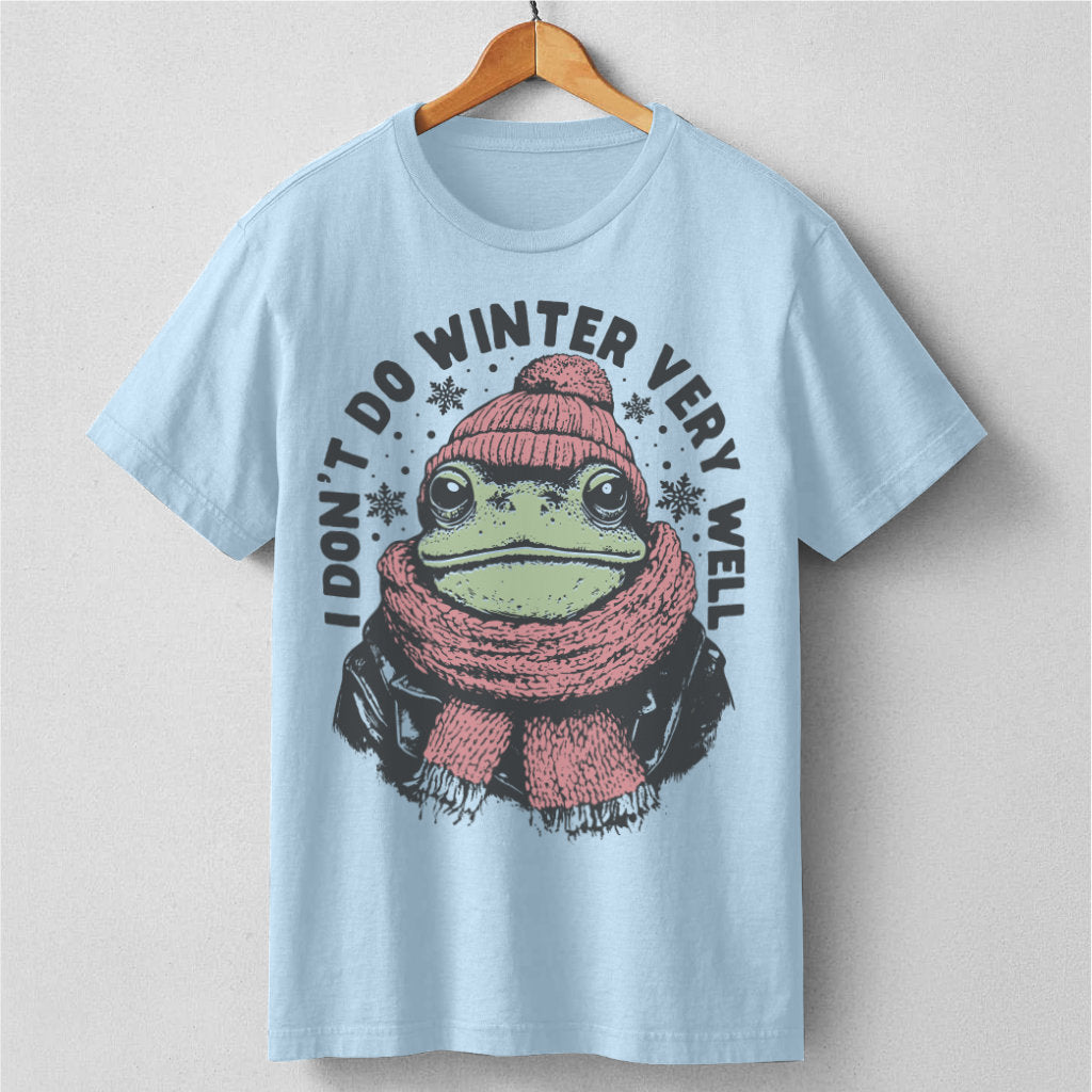 I Don't Do Winter Very Well | Unisex T-Shirt