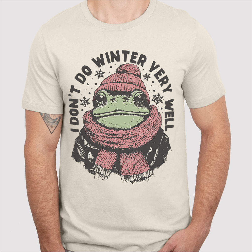 I Don't Do Winter Very Well | Unisex T-Shirt