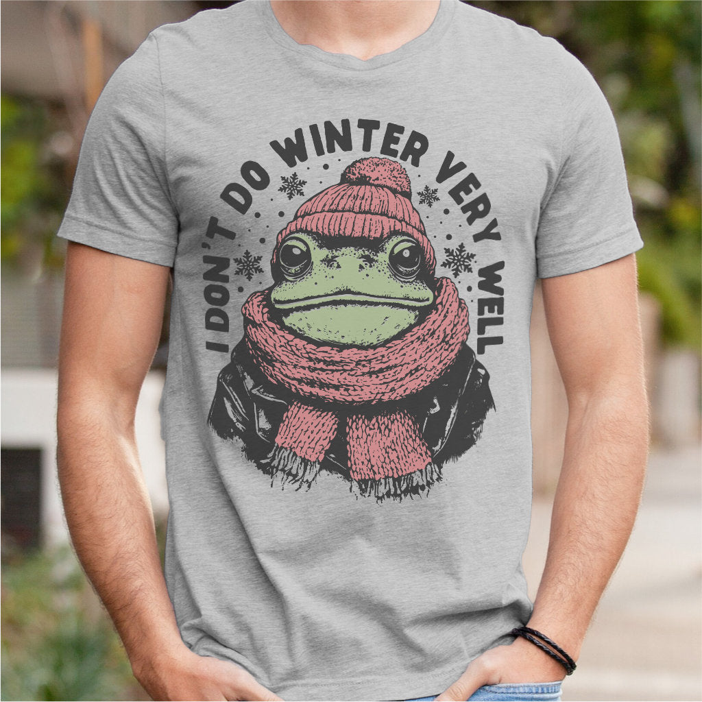 I Don't Do Winter Very Well | Unisex T-Shirt