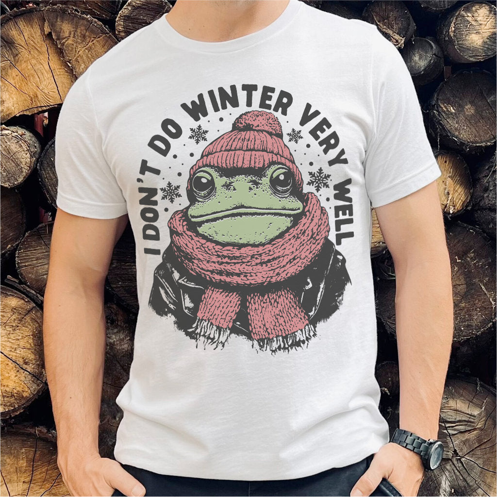 I Don't Do Winter Very Well | Unisex T-Shirt