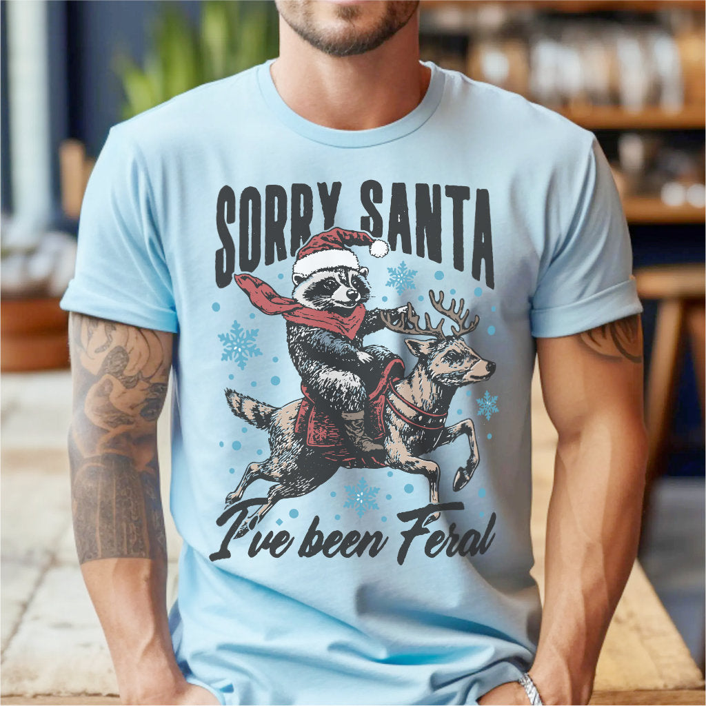 Sorry Santa, I've Been Feral | Unisex T-Shirt