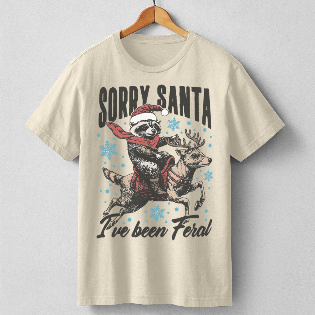 Sorry Santa, I've Been Feral | Unisex T-Shirt