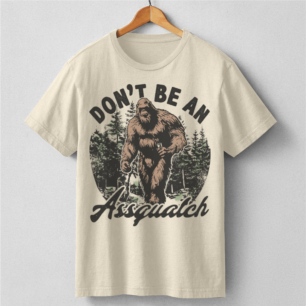 Don't Be An ***quatch | Unisex T-Shirt