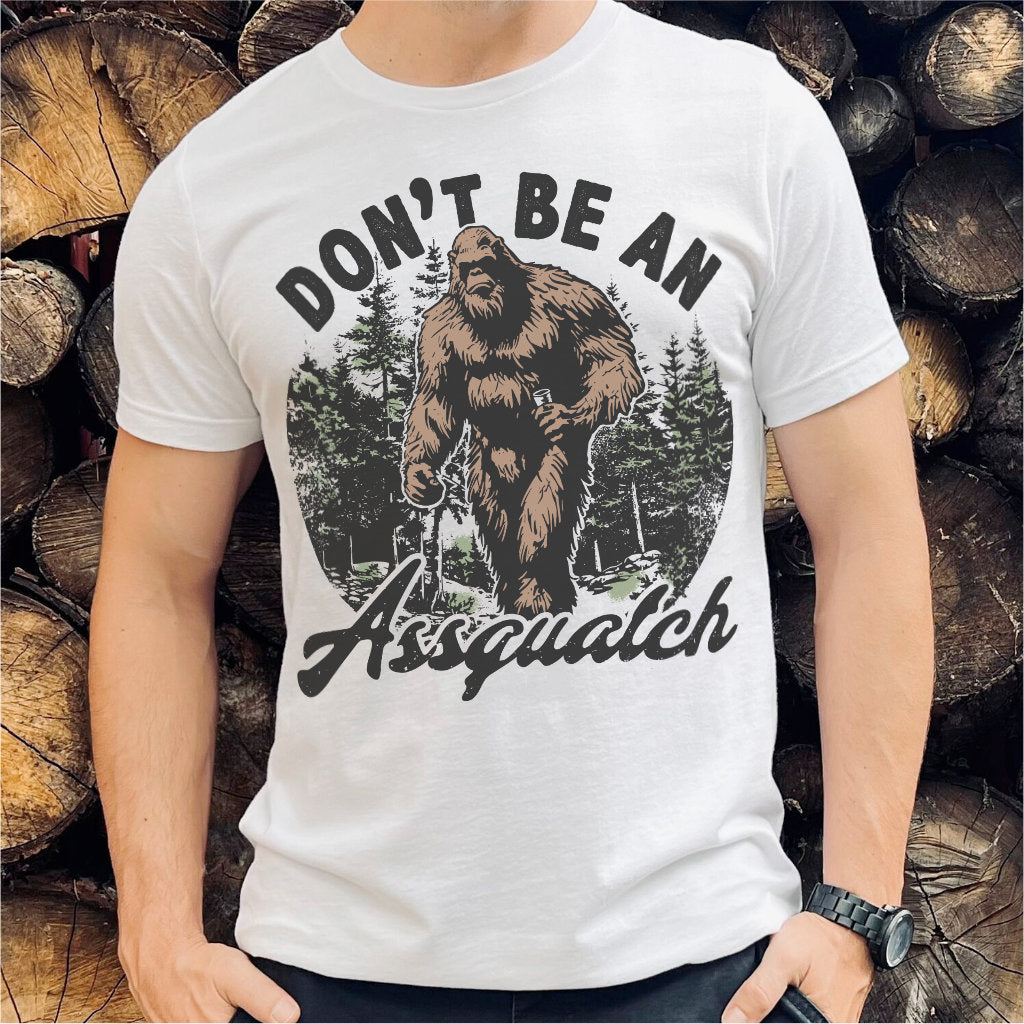 Don't Be An ***quatch | Unisex T-Shirt