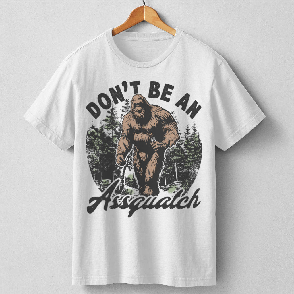 Don't Be An ***quatch | Unisex T-Shirt