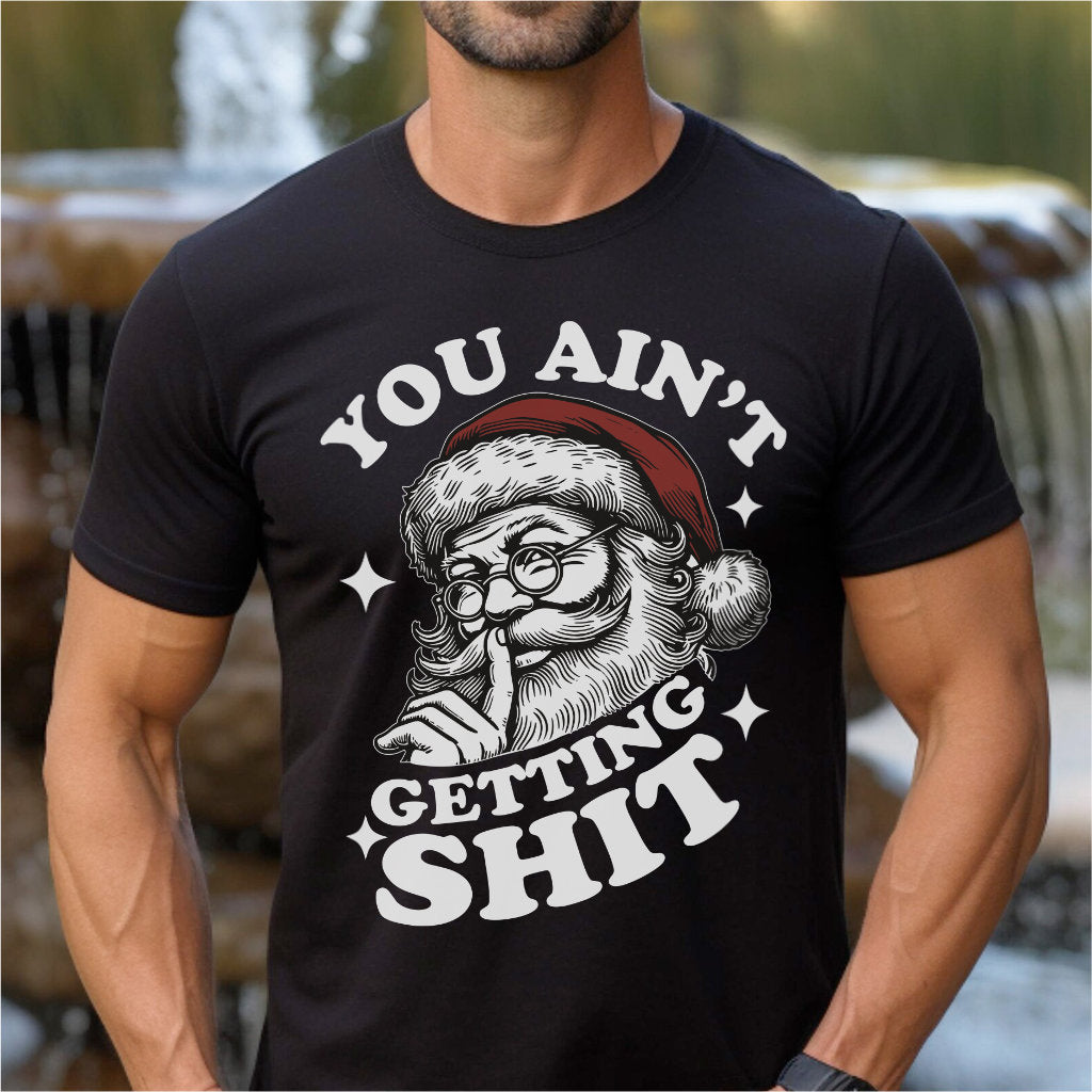 You Ain't Gettin' **it | Unisex T-Shirt