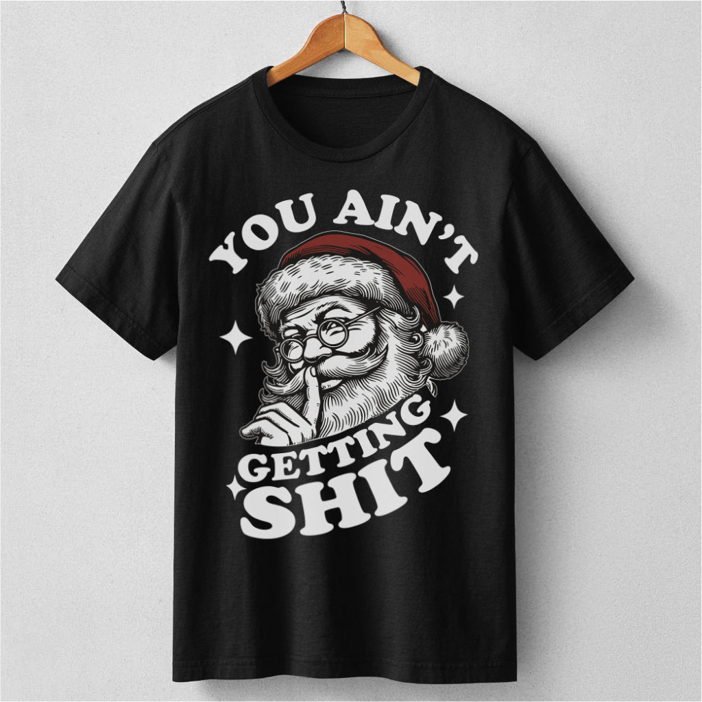 You Ain't Gettin' **it | Unisex T-Shirt