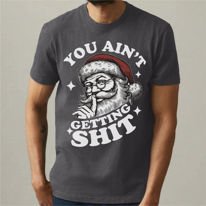 You Ain't Gettin' **it | Unisex T-Shirt