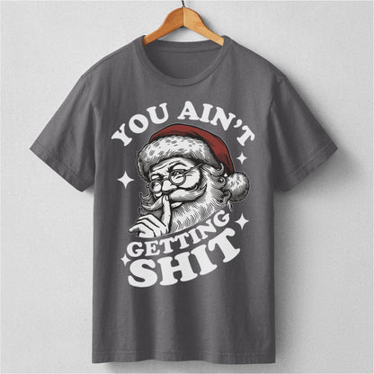 You Ain't Gettin' **it | Unisex T-Shirt