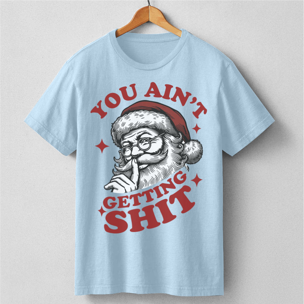 You Ain't Gettin' **it | Unisex T-Shirt