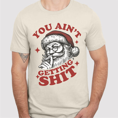 You Ain't Gettin' **it | Unisex T-Shirt