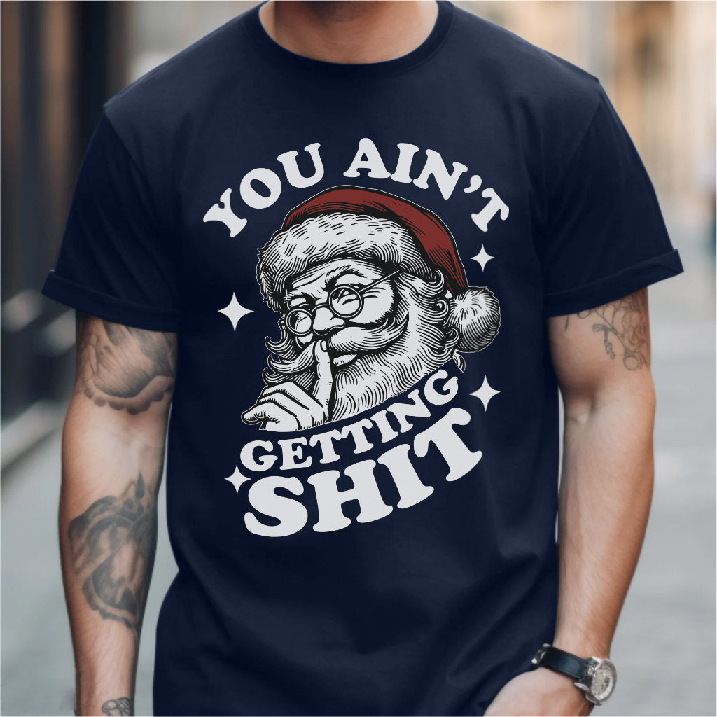 You Ain't Gettin' **it | Unisex T-Shirt