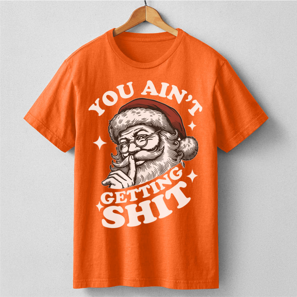 You Ain't Gettin' **it | Unisex T-Shirt