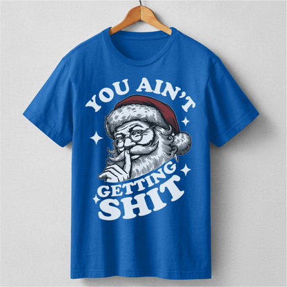 You Ain't Gettin' **it | Unisex T-Shirt