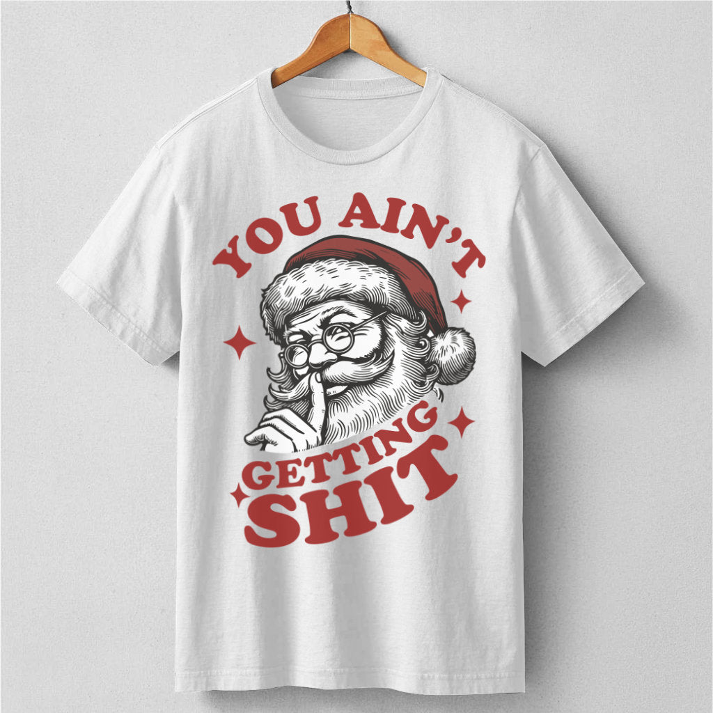 You Ain't Gettin' **it | Unisex T-Shirt