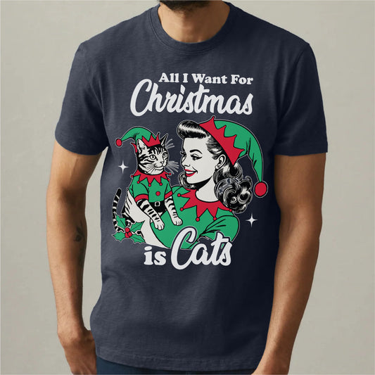 All I Want For Christmas Is Cats | Unisex T-Shirt