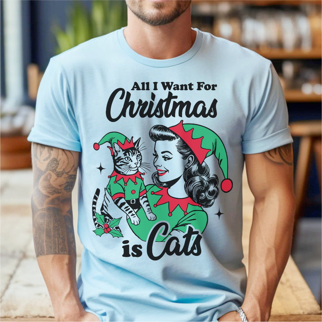 All I Want For Christmas Is Cats | Unisex T-Shirt