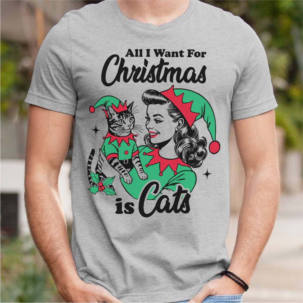 All I Want For Christmas Is Cats | Unisex T-Shirt