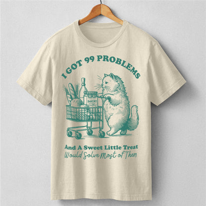 I Got 99 Problems | Unisex T-Shirt