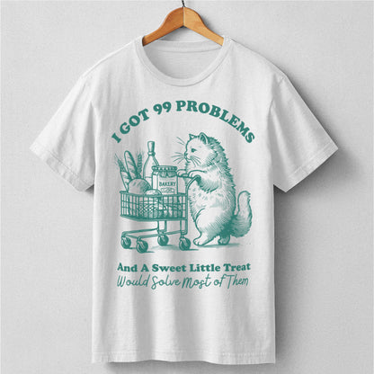 I Got 99 Problems | Unisex T-Shirt