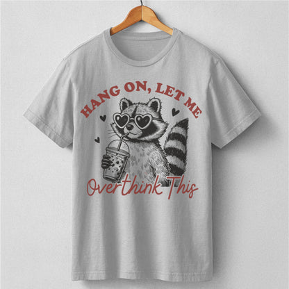 Hang On Let Me Overthink This | Unisex T-Shirt