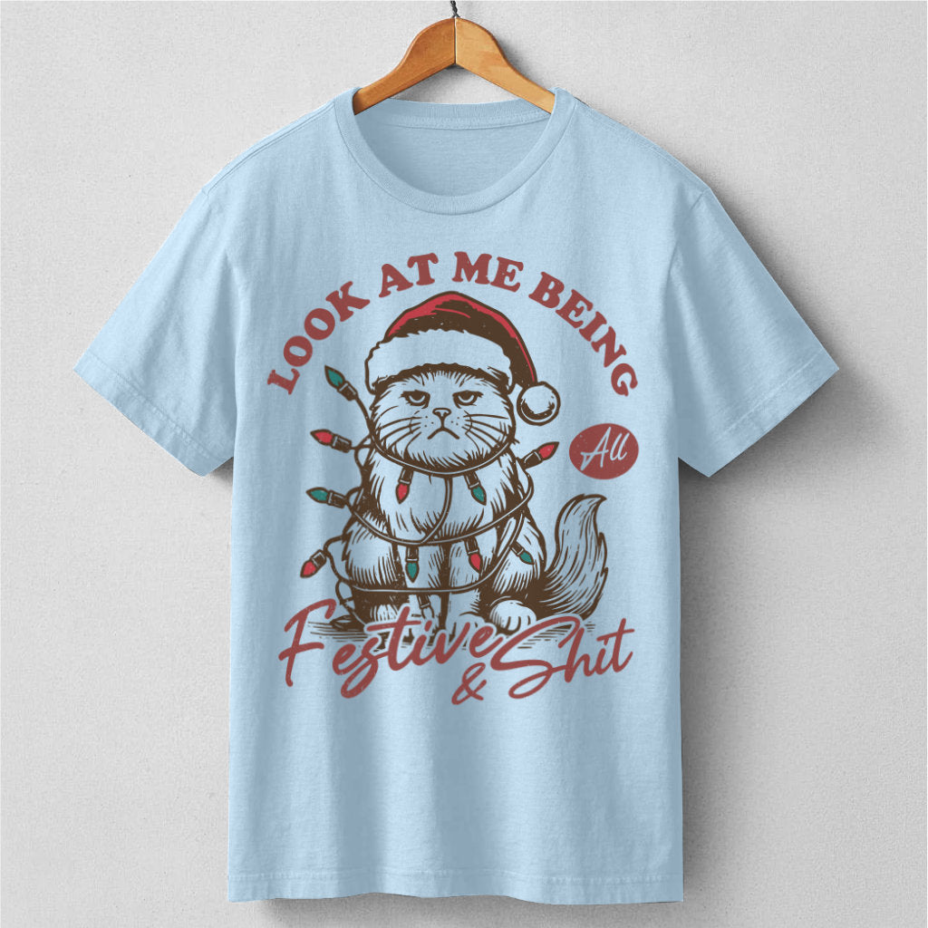 Look At Me Being All Festive And **it | Unisex T-Shirt