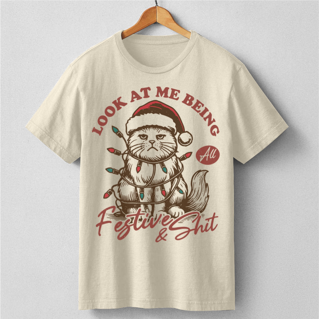 Look At Me Being All Festive And **it | Unisex T-Shirt