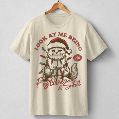 Look At Me Being All Festive And **it | Unisex T-Shirt