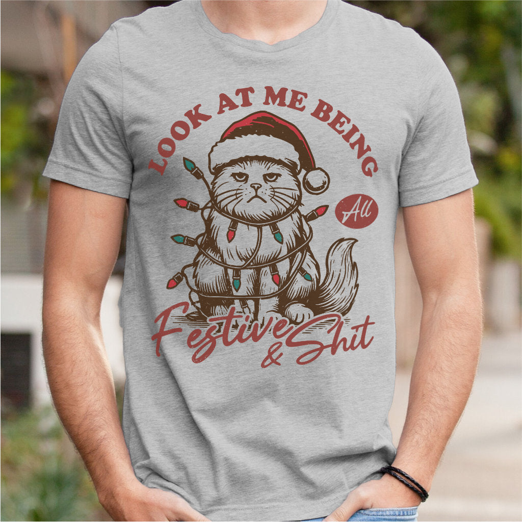 Look At Me Being All Festive And **it | Unisex T-Shirt