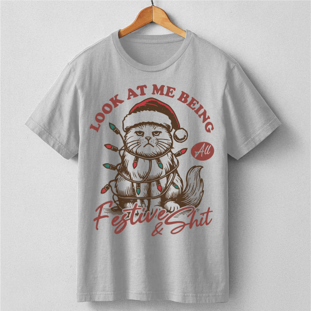 Look At Me Being All Festive And **it | Unisex T-Shirt