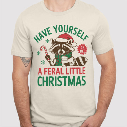 Have Yourself A Feral Little Christmas | Unisex T-Shirt