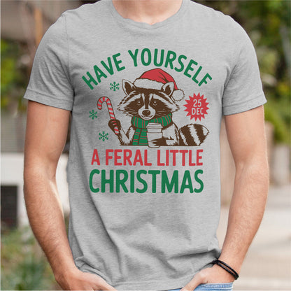 Have Yourself A Feral Little Christmas | Unisex T-Shirt