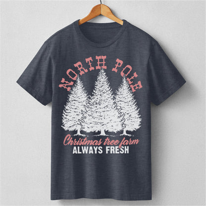 North Pole Christmas Tree Fram Always Fresh | Unisex T-Shirt