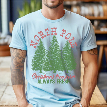 North Pole Christmas Tree Fram Always Fresh | Unisex T-Shirt