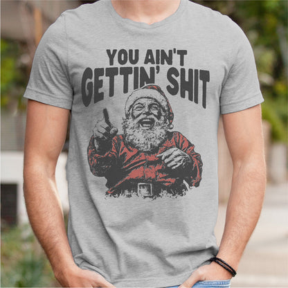 You Ain' Getting **it | Unisex T-Shirt