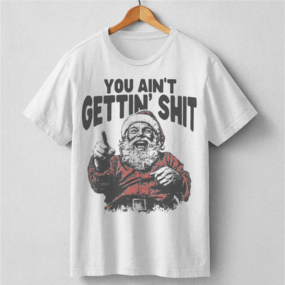 You Ain' Getting **it | Unisex T-Shirt