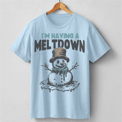 I'm Having A Meltdown | Unisex T-Shirt