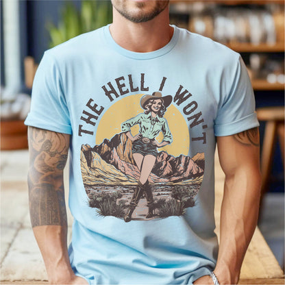 The Hell I Won't | Unisex T-Shirt