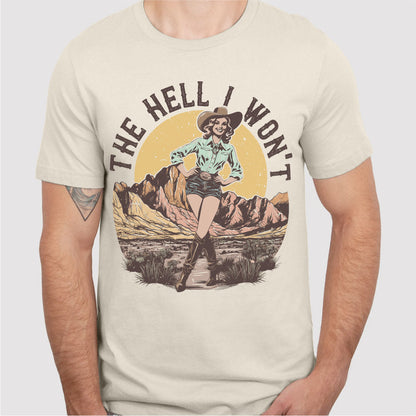 The Hell I Won't | Unisex T-Shirt