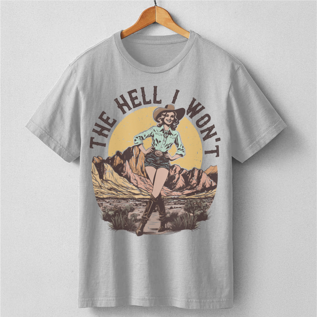 The Hell I Won't | Unisex T-Shirt